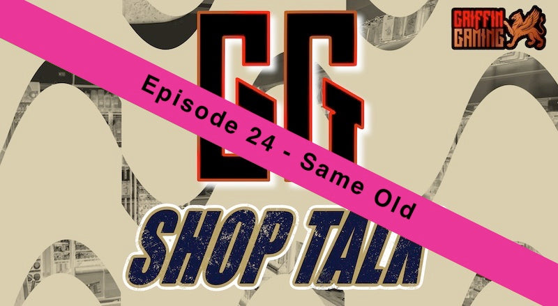 GG Shop Talk Ep.24 - Same Old