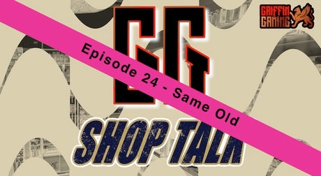 GG Shop Talk Ep.24 - Same Old