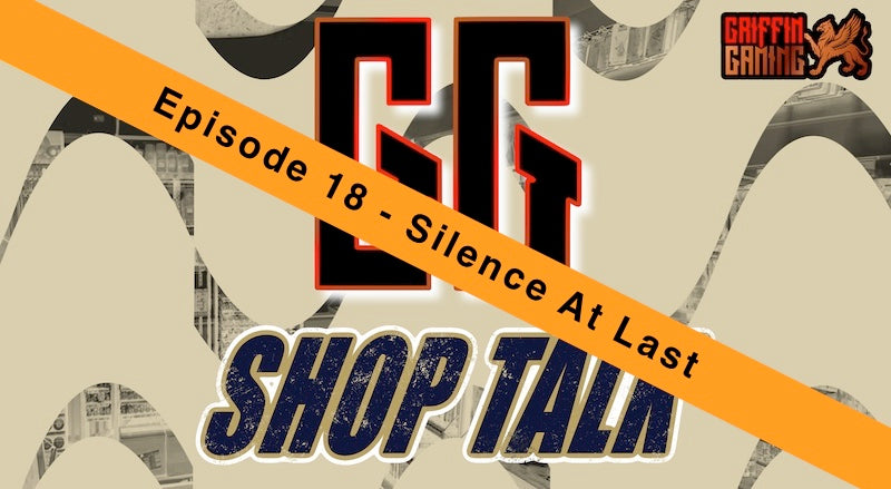 GG Shop Talk Ep.18 - Silence At Last