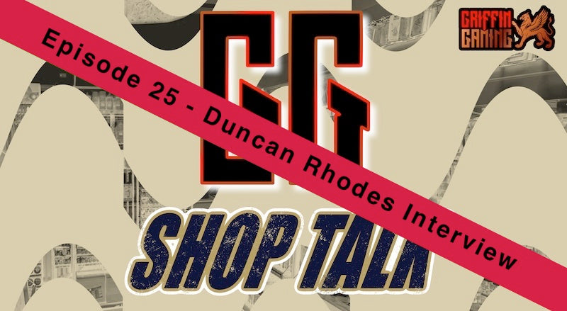 GG Shop Talk Ep.25 - Duncan Rhodes Interview