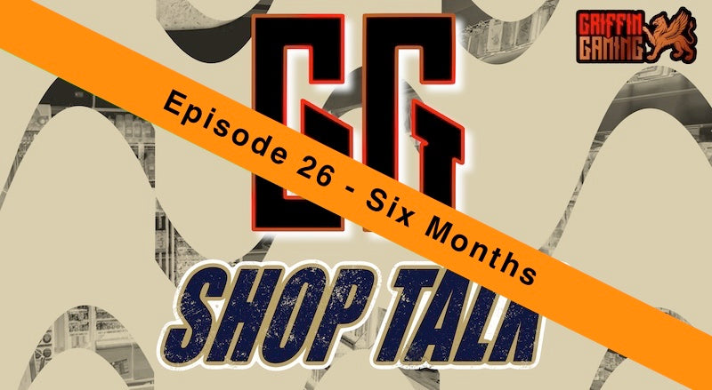 GG Shop Talk Ep.26 - Six Months
