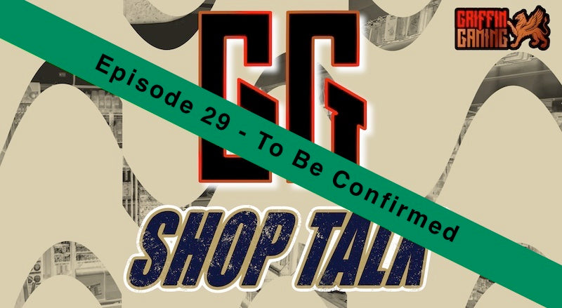 GG Shop Talk Ep.29 - To Be Confirmed