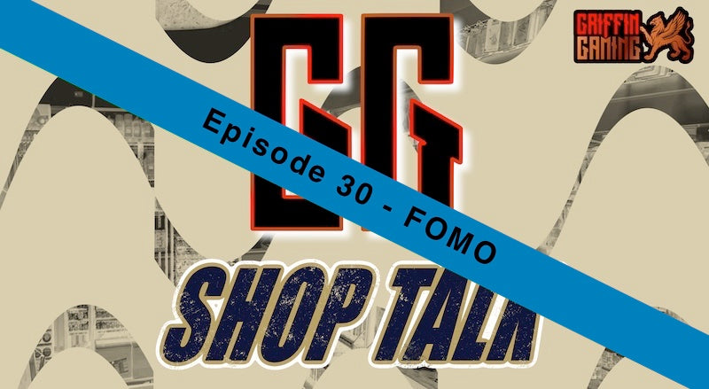 GG Shop Talk Ep.30 - FOMO