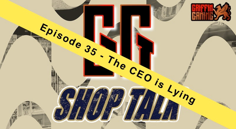 GG Shop Talk Ep.35 - The CEO is Lying