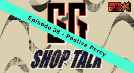 GG Shop Talk Ep.38 - Positive Percy