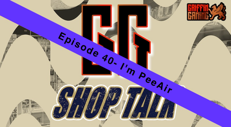GG Shop Talk Ep.40 - I'm PeeAir