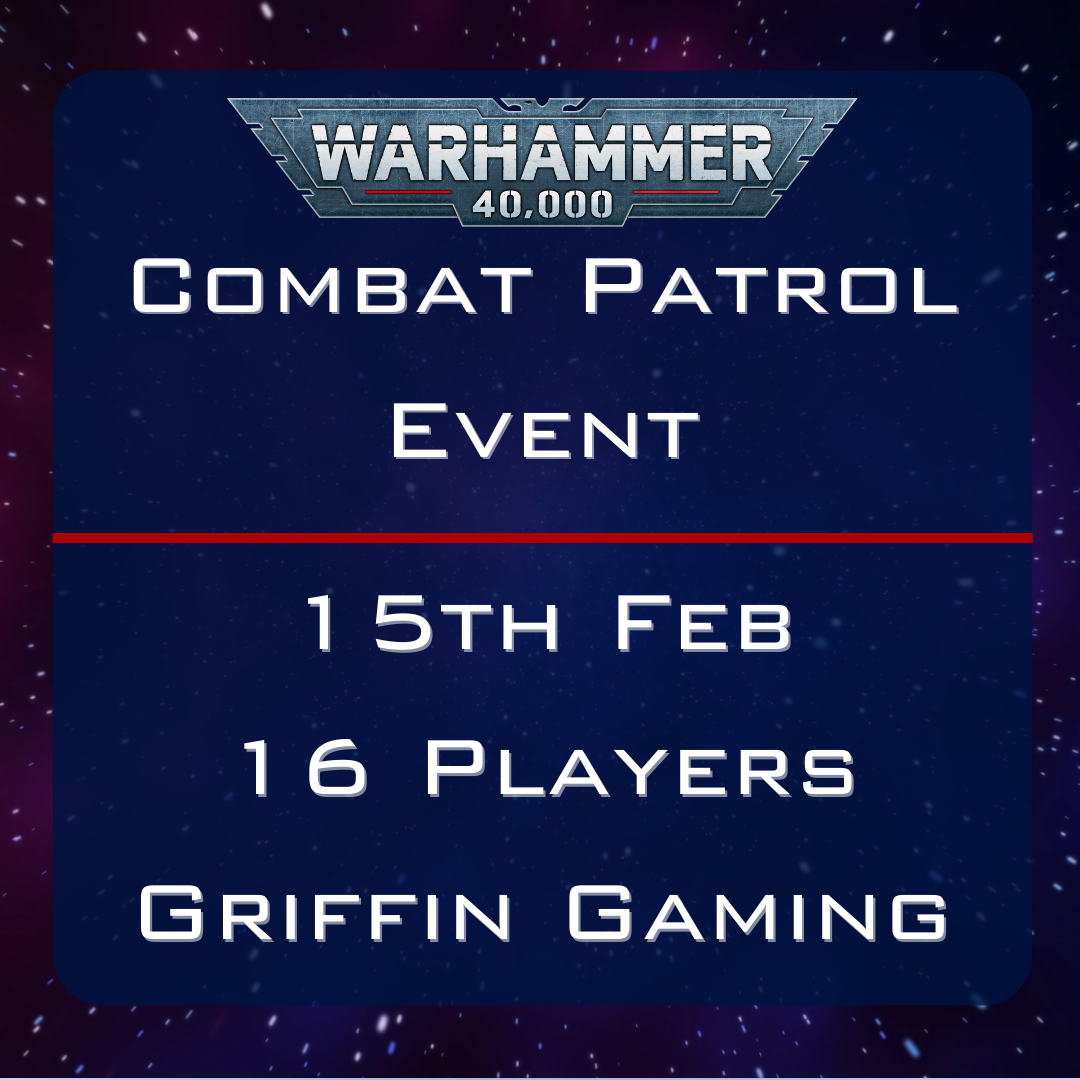 Warhammer 40K - Combat Patrol Event - 15th February