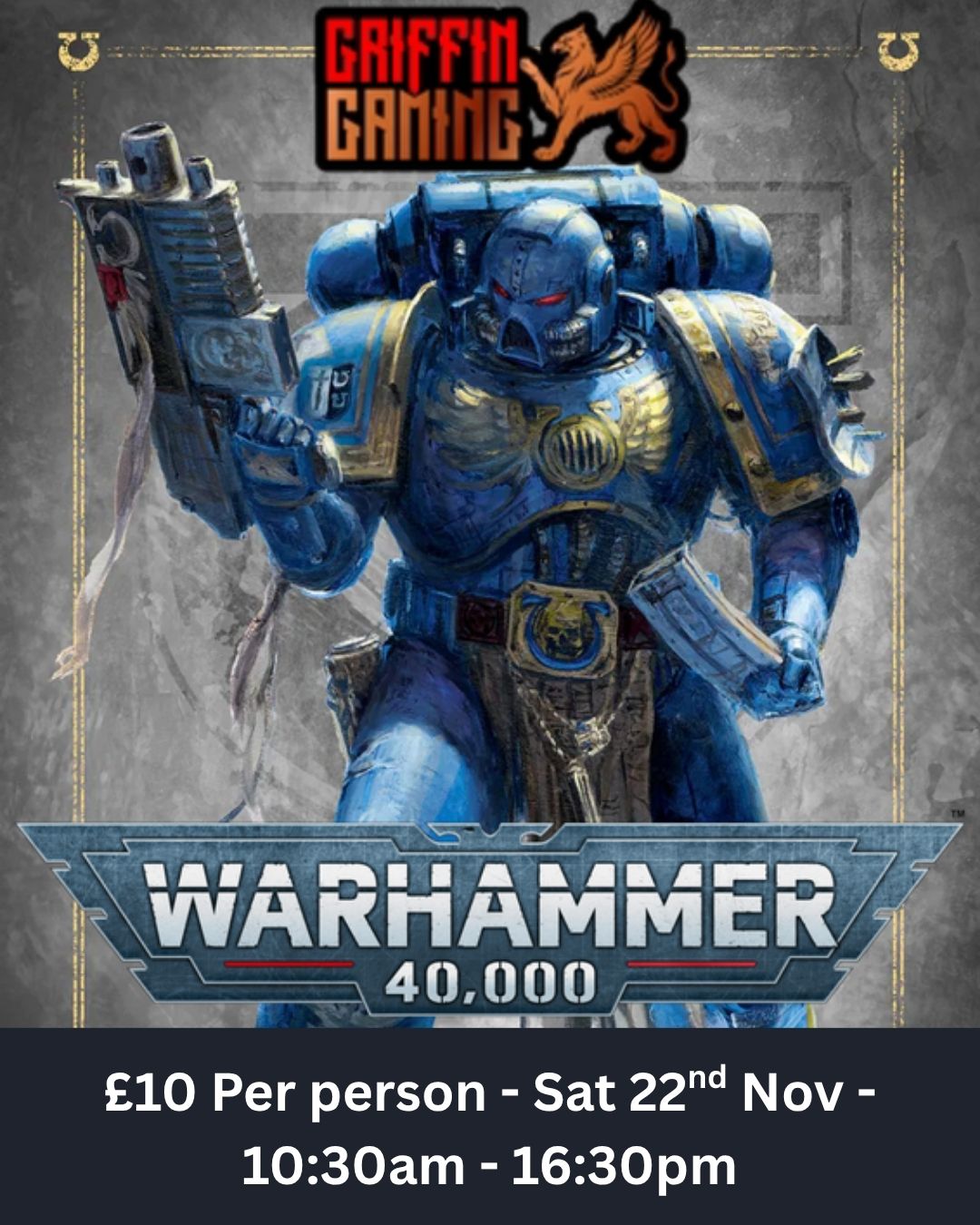 Warhammer 40K Tournament ticket: Saturday 22nd of November.